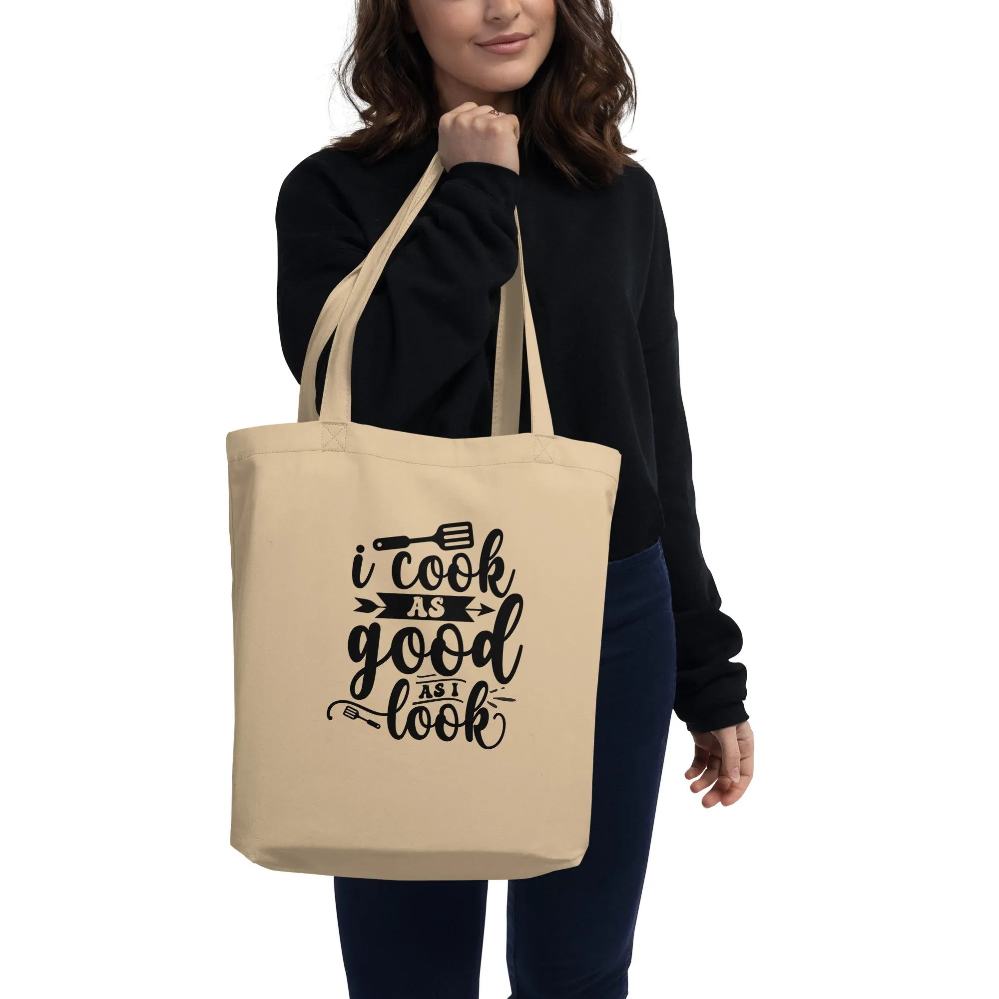 I Cook as Good as I Look – Eco Tote Bag