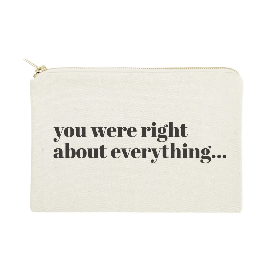 You Were Right About Everything Cotton Canvas Cosmetic Bag by The Cotton & Canvas Co.